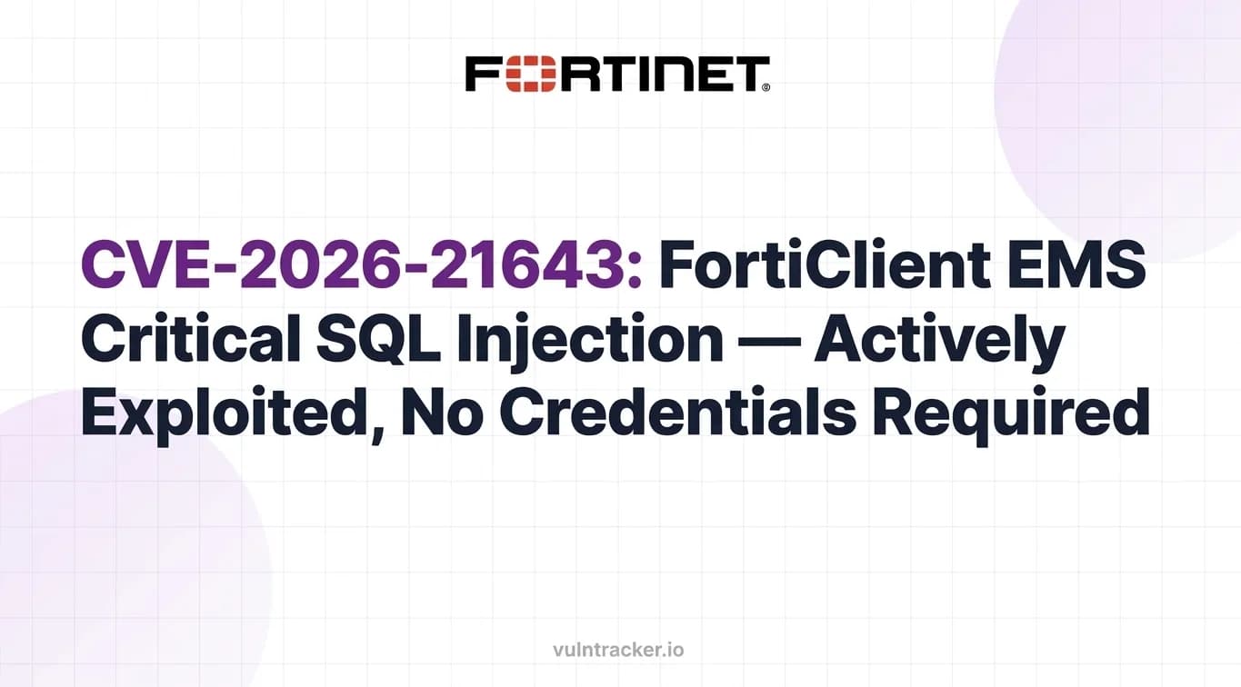 CVE-2026-21643: FortiClient EMS Critical SQL Injection — Actively Exploited, No Credentials Required