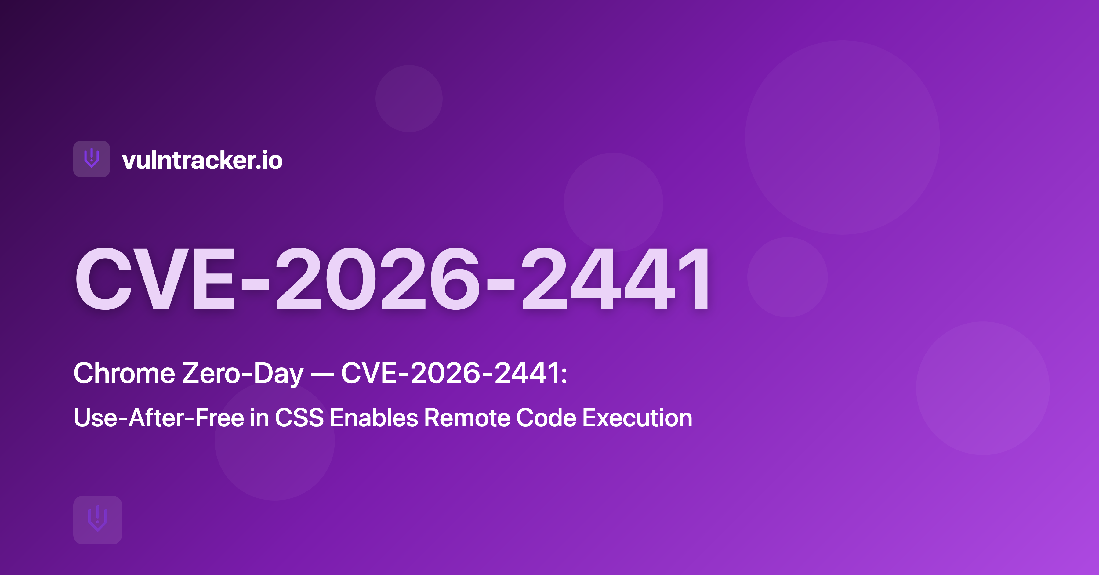 Chrome Zero-Day (CVE-2026-2441): Use-After-Free Enables RCE ...